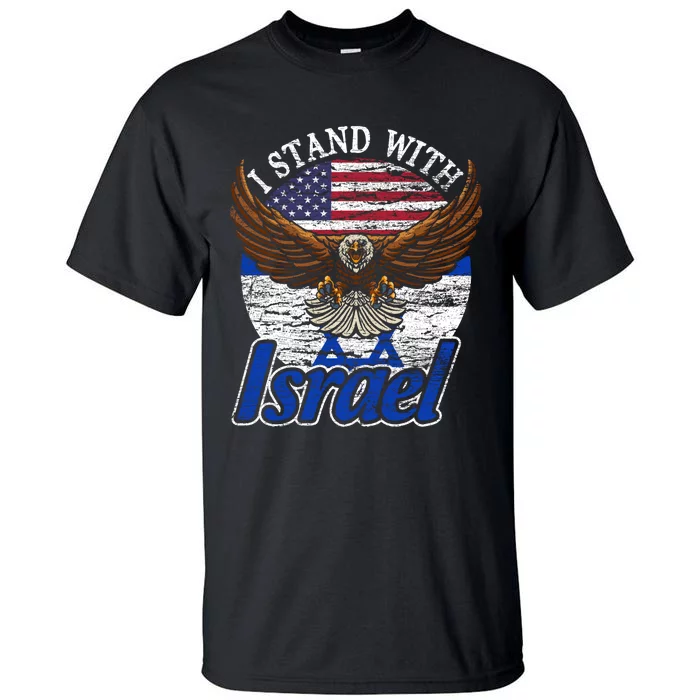 I Stand With Israel Pray For Israel Eagle Design Tall T-Shirt