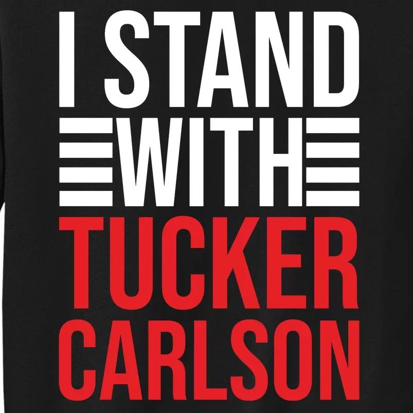 I Stand With Tucker Carlson Sweatshirt