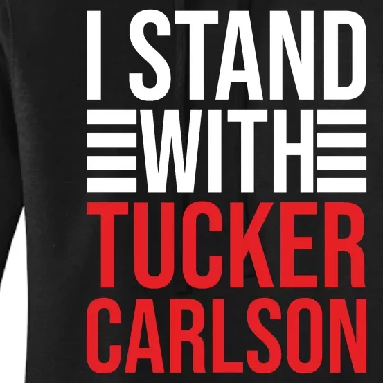 I Stand With Tucker Carlson Women's Pullover Hoodie