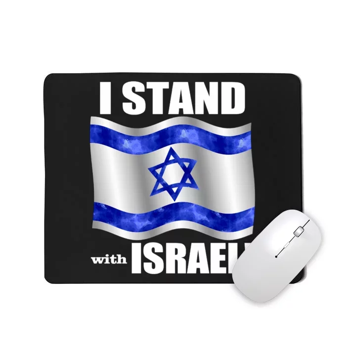 I Stand With Israel Support Israel Love Israeli Brotherhood Mousepad