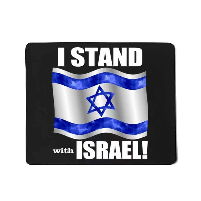 I Stand With Israel Support Israel Love Israeli Brotherhood Mousepad