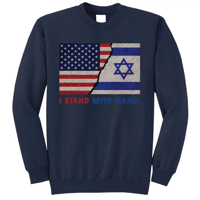 I Stand With Israel Patriotic Usa And Israel Flag Tall Sweatshirt