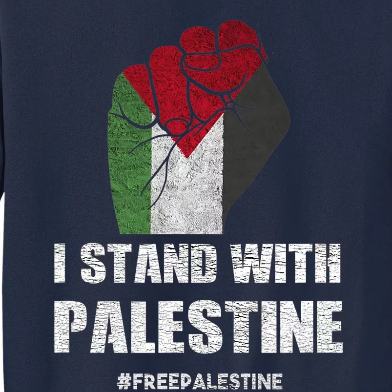 I Stand With Palestine For Their Freedom Tall Sweatshirt