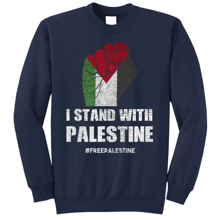 I Stand With Palestine For Their Freedom Tall Sweatshirt