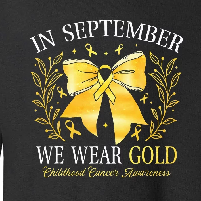 In September We Wear Gold Childhood Cancer Awareness Toddler Sweatshirt