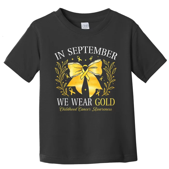 In September We Wear Gold Childhood Cancer Awareness Toddler T-Shirt