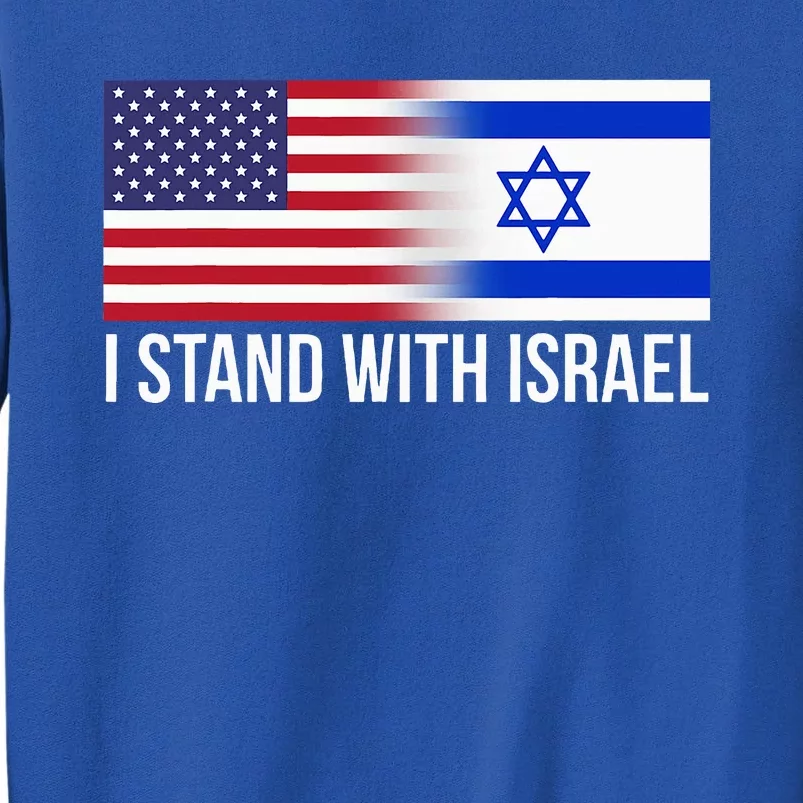 I Stand With Israel Usa Israeli Flag Jewish Tall Sweatshirt