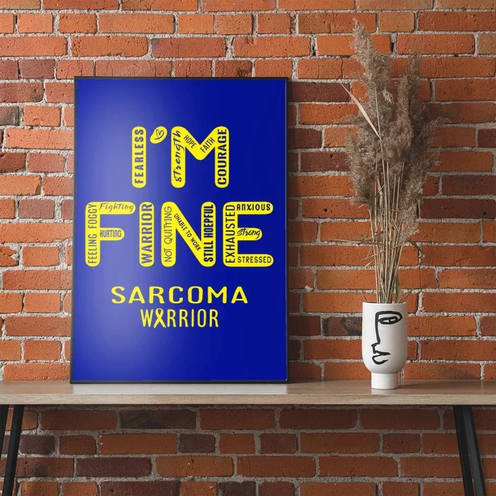 I'm Sarcoma Warrior Cute Gift I Am Fine Gift Poster