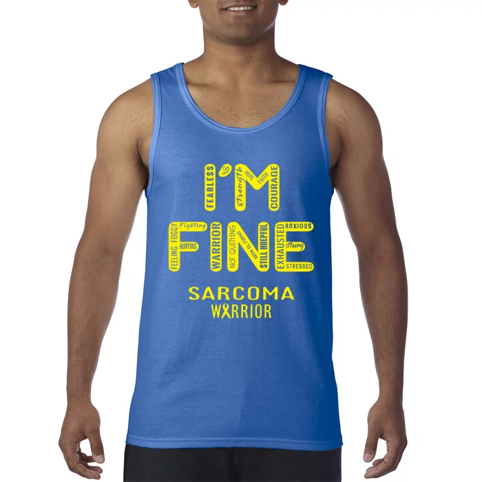 I'm Sarcoma Warrior Cute Gift I Am Fine Gift Tank Top