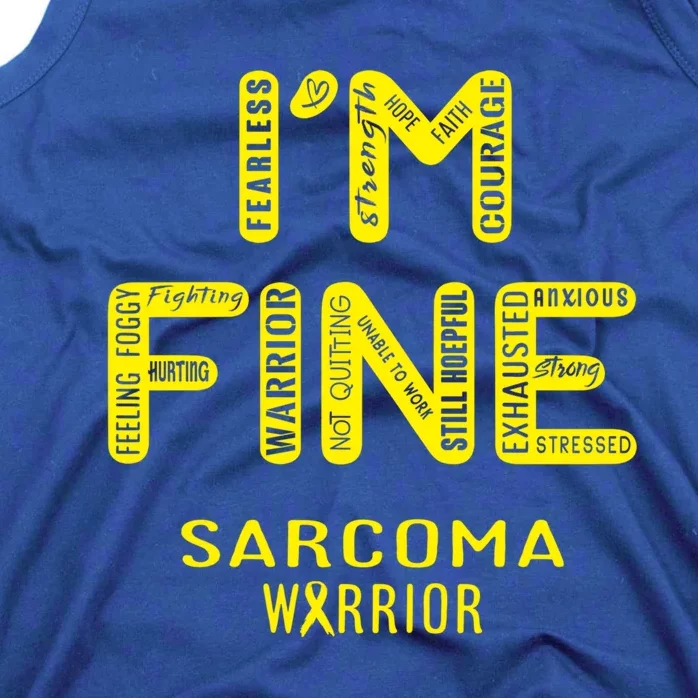 I'm Sarcoma Warrior Cute Gift I Am Fine Gift Tank Top