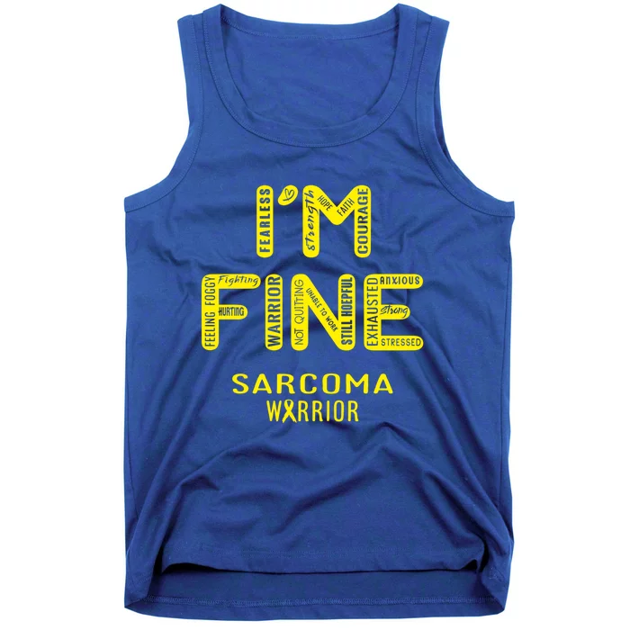 I'm Sarcoma Warrior Cute Gift I Am Fine Gift Tank Top