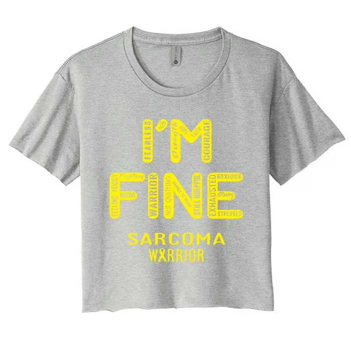 I'm Sarcoma Warrior Cute Gift I Am Fine Gift Women's Crop Top Tee