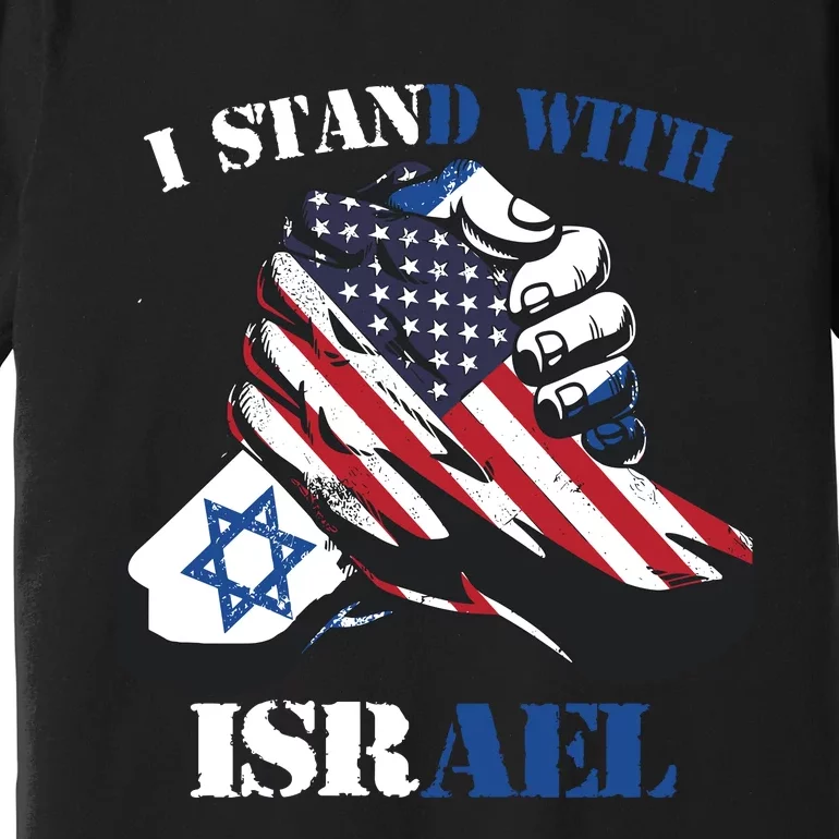 I Stand With Israel Support Israel Love Israeli Brotherhood Premium T-Shirt