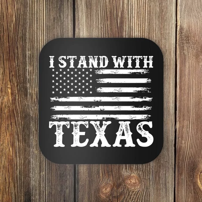 I Stand With Texas Wont Back Down Coaster