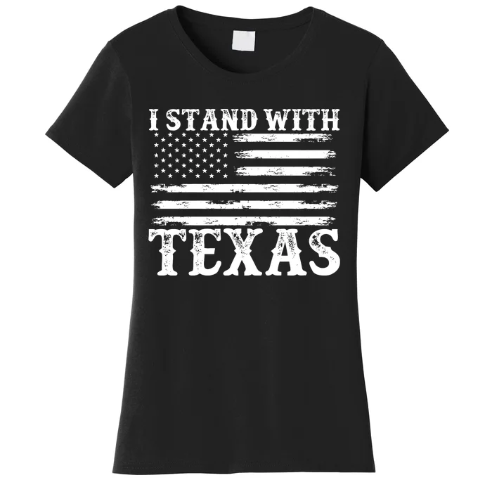 I Stand With Texas Wont Back Down Women's T-Shirt