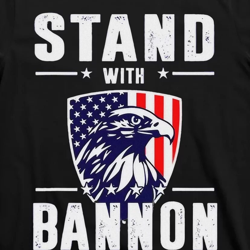 I Stand With Bannon Patriotic Support T-Shirt