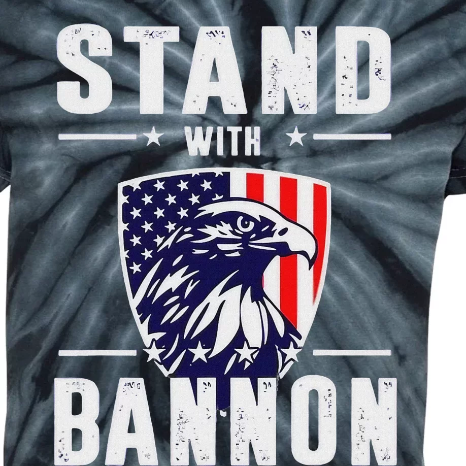 I Stand With Bannon Patriotic Support Kids Tie-Dye T-Shirt