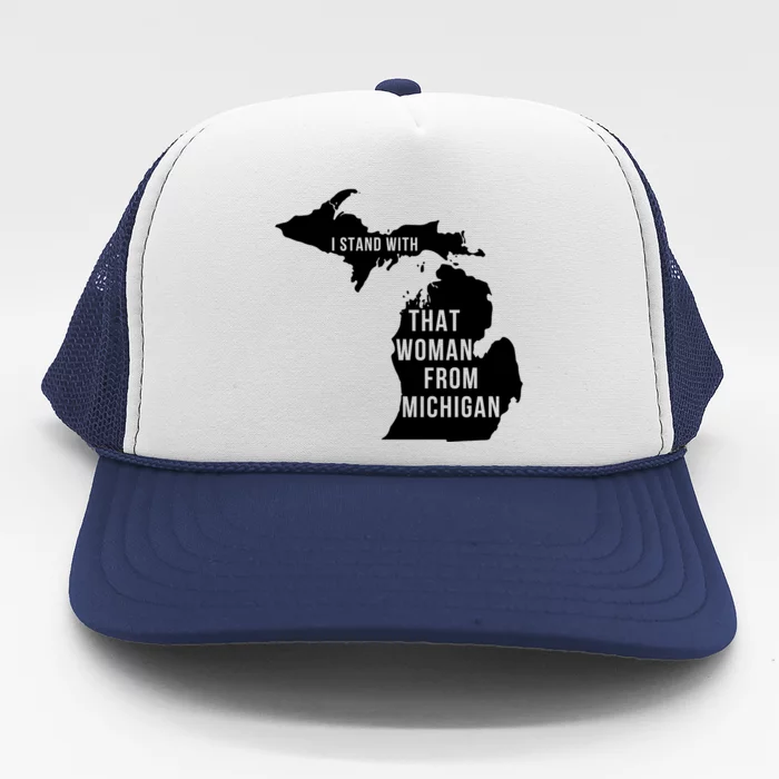 I Stand With That Woman From Michigan Trucker Hat