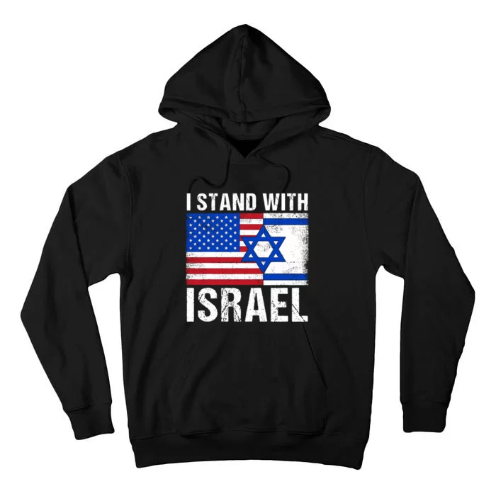 I Stand With Israel Usa American Flag With Israel Flag Tall Hoodie