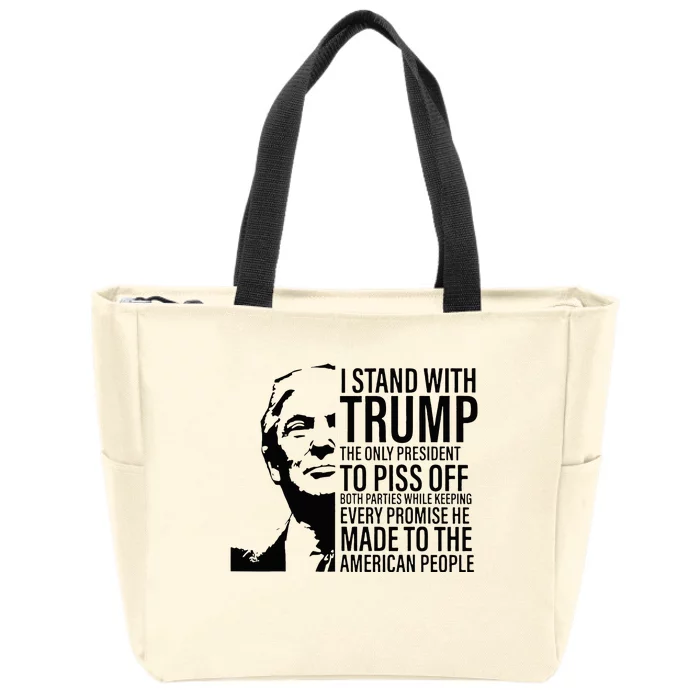 I Stand With Trump The Only President To Piss Off Zip Tote Bag