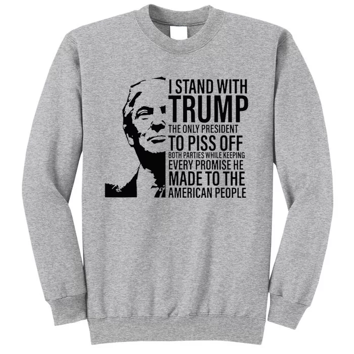 I Stand With Trump The Only President To Piss Off Tall Sweatshirt