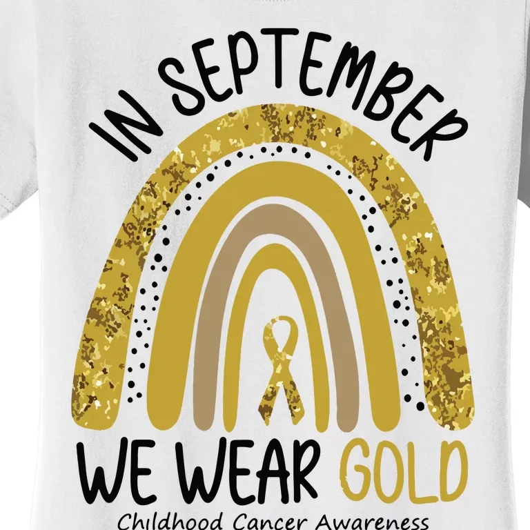 In September We Wear Gold Childhood Cancer Awareness Rainbow Women's T-Shirt