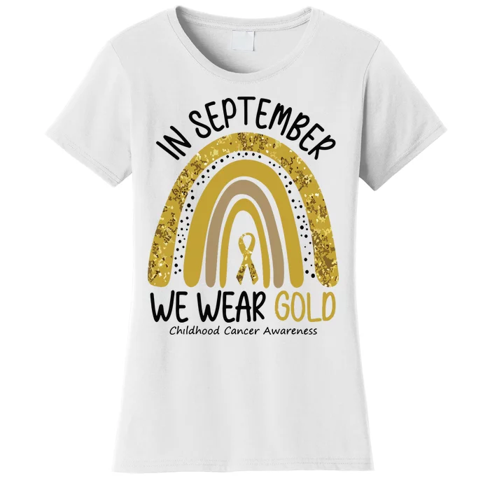 In September We Wear Gold Childhood Cancer Awareness Rainbow Women's T-Shirt