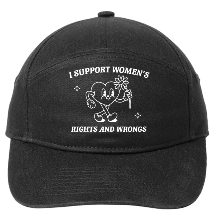 I Support Women Rights And Wrongs 7-Panel Snapback Hat