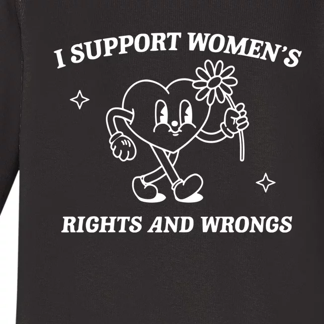 I Support Women Rights And Wrongs Baby Long Sleeve Bodysuit