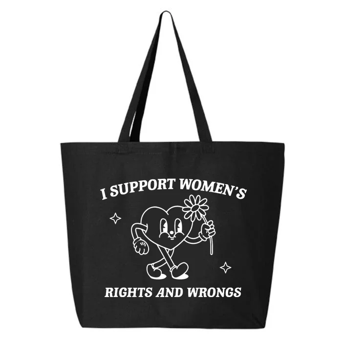 I Support Women Rights And Wrongs 25L Jumbo Tote