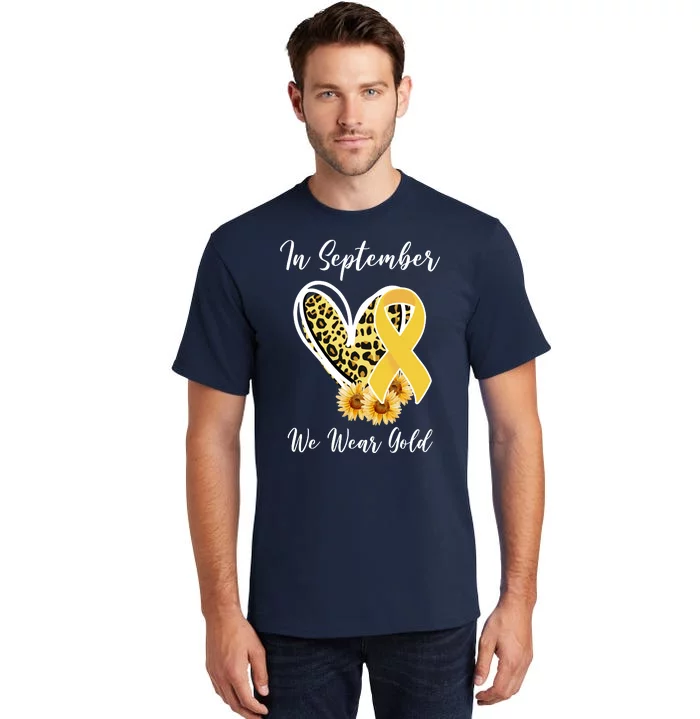 In September We Wear Gold For Childhood Cancer Awareness Tall T-Shirt