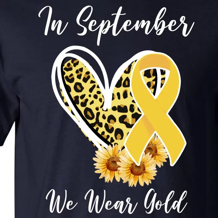 In September We Wear Gold For Childhood Cancer Awareness Tall T-Shirt