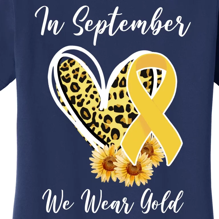 In September We Wear Gold For Childhood Cancer Awareness Women's T-Shirt