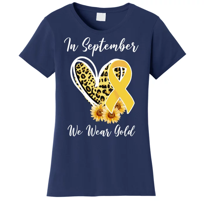 In September We Wear Gold For Childhood Cancer Awareness Women's T-Shirt