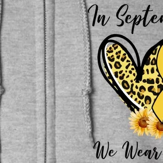 In September We Wear Gold For Childhood Cancer Awareness Full Zip Hoodie