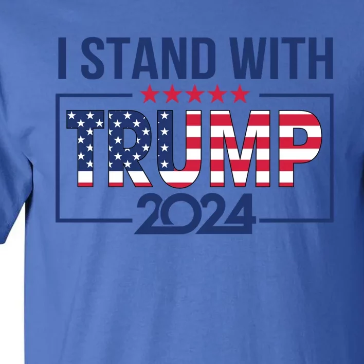 I Stand With Trump 2024 And Funny Gift Tall T-Shirt