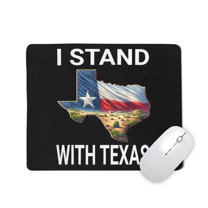 I Stand With Texas I Support Texas Mousepad