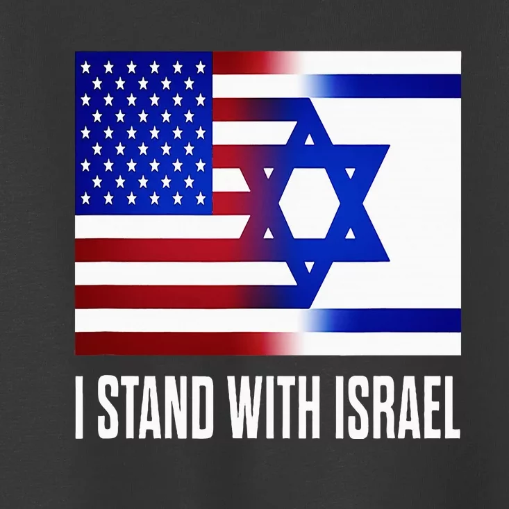 I Stand With Israel Patriotic Usa And Israel Flag Toddler T-Shirt