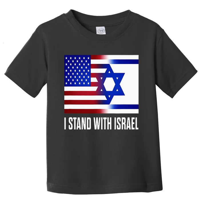 I Stand With Israel Patriotic Usa And Israel Flag Toddler T-Shirt