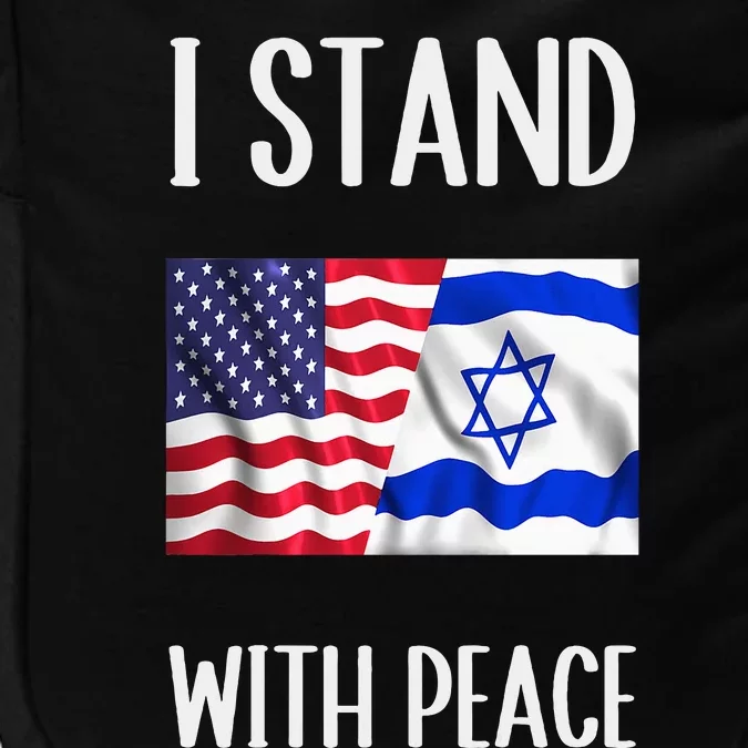 I Stand With Peace Patriotic Israel And Usa Flag Impact Tech Backpack