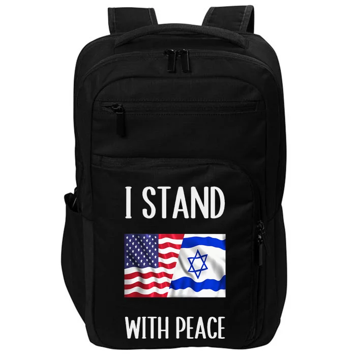 I Stand With Peace Patriotic Israel And Usa Flag Impact Tech Backpack