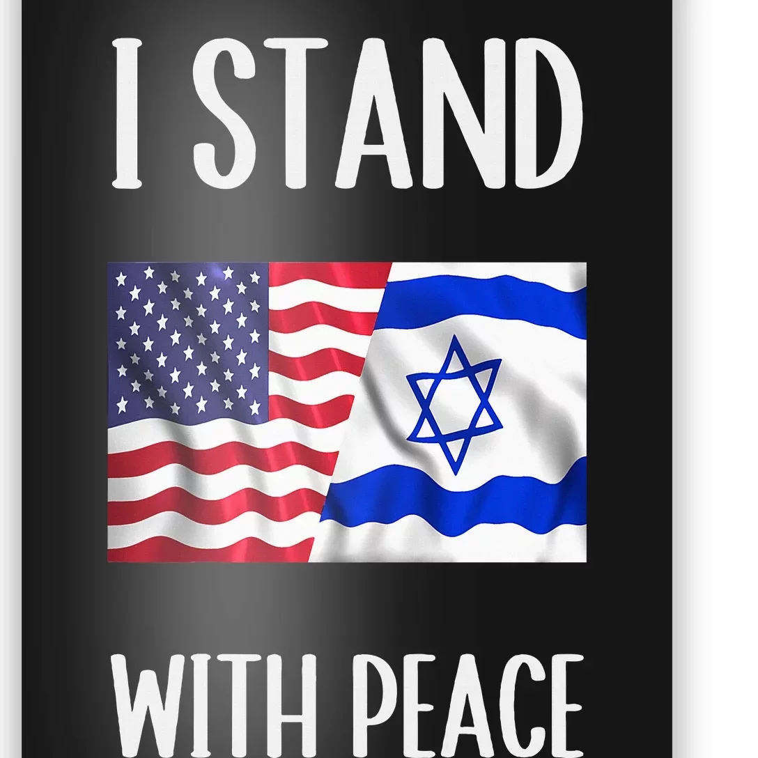 I Stand With Peace Patriotic Israel And Usa Flag Poster