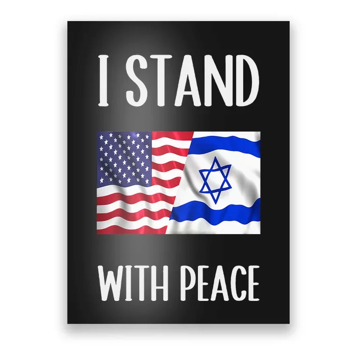 I Stand With Peace Patriotic Israel And Usa Flag Poster