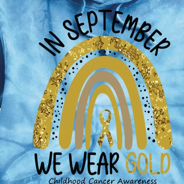 In September We Wear Gold Childhood Cancer Awareness Rainbow Tie Dye Hoodie