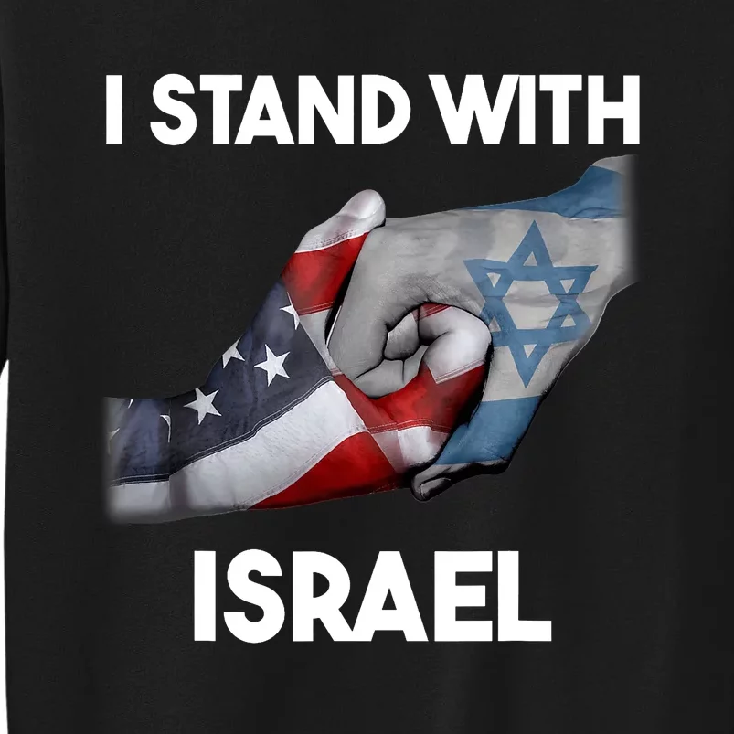 I Stand With Israel I Stand With Israel America Flag Design Tall Sweatshirt