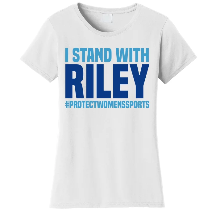 I Stand With Riley Gaines Protect Womens Sports Women's T-Shirt