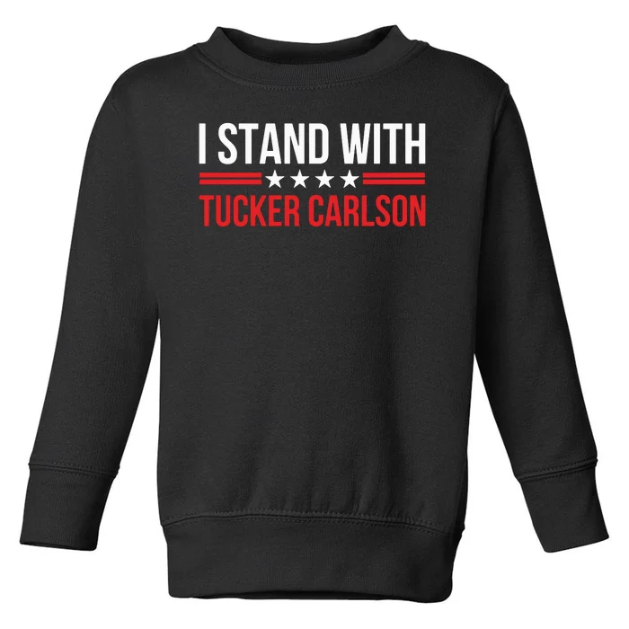 I Stand With Tucker Carlson Toddler Sweatshirt