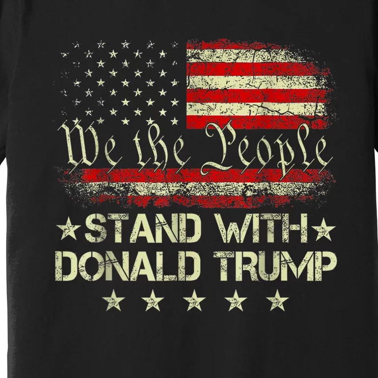 I Stand With Donald Trump 2024 Support Take America Back Premium T-Shirt