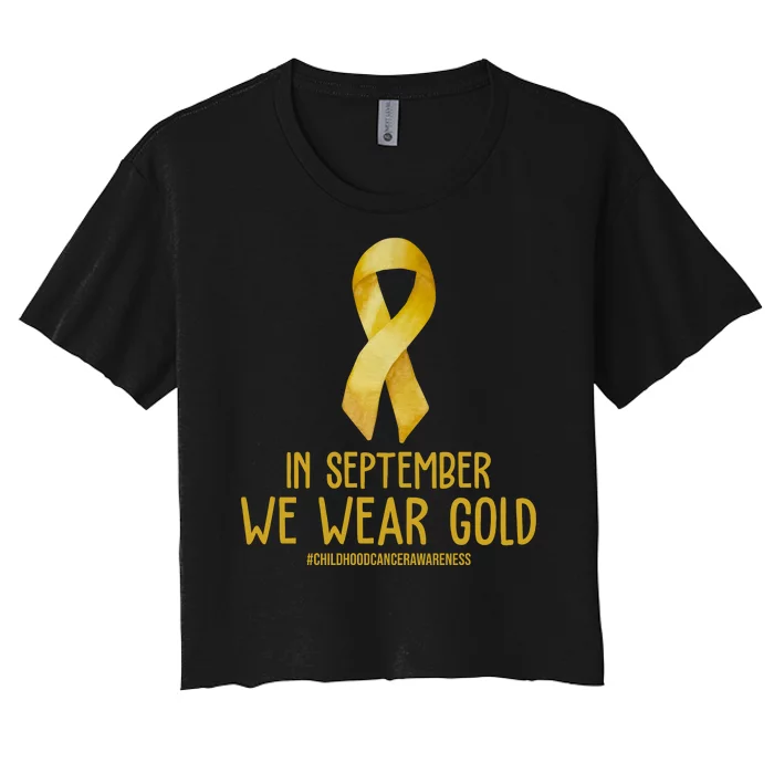 In September We Wear Gold Childhood Cancer Women's Crop Top Tee