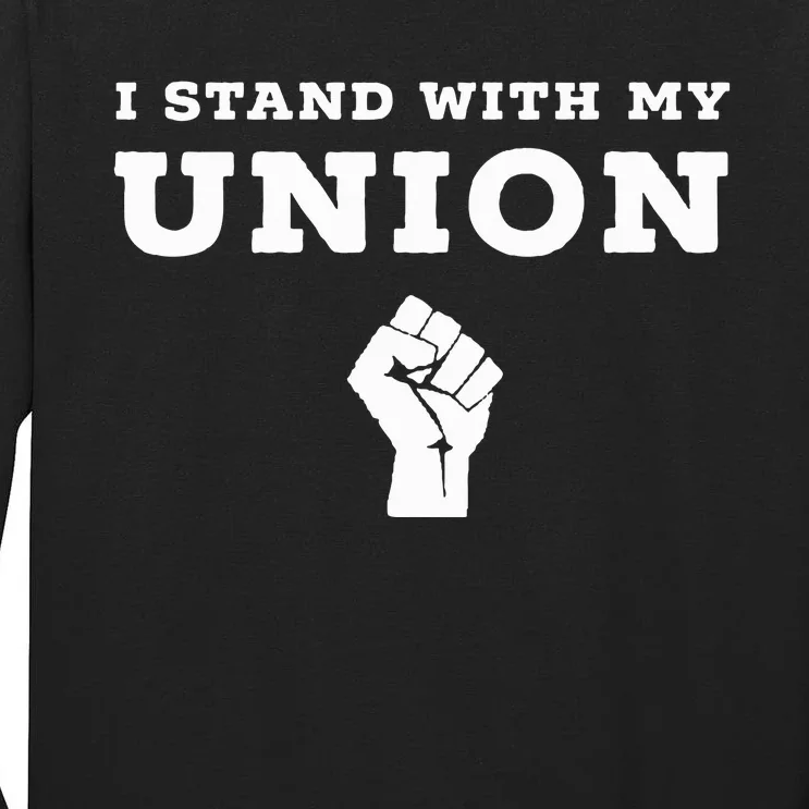 I Stand With My Union Solidarity Fist Tall Long Sleeve T-Shirt